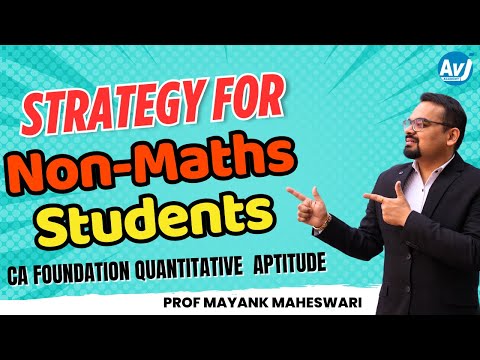 Strategy for Non-Math Students | CA Foundation Quantitative Aptitude | CA Mayank Maheshwari