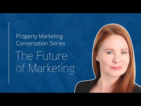 Property Marketing Conversation Series:The Future of Marketing