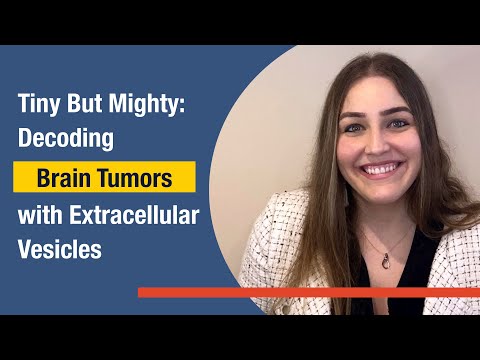 Luz Cumba García (Mayo Clinic): Decoding Brain Tumors with Extracellular Vesicles