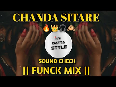 CHANDA SITARE ||SOUND CHECK || FUNCK MIX ITS DATTA STYLE || UNRELEASED SONG DJ