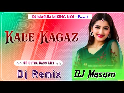 Kale Kagaz Remix Song - Tere Ek Phone Pe Kyu Gadiya Bhar Ke Aati h Dj Remix -DjMasum