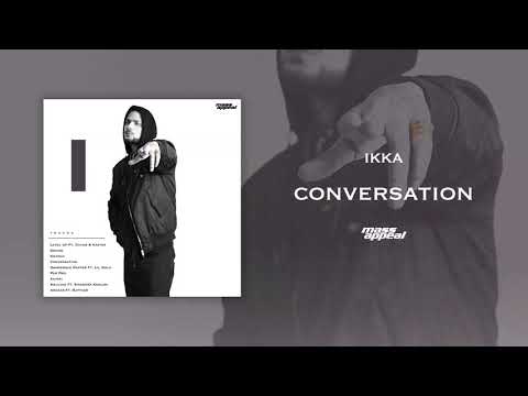 IKKA - Conversation | Prod. By Sez On The Beat | Mass Appeal India