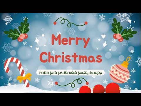 Fun Christmas facts | Festive facts for the whole family to enjoy | Merry Christmas