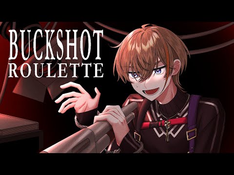 【Buckshot Roulette】そいつは脅しの道具じゃねえんだ 【にじさんじ/風楽奏斗】