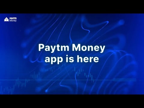 The All-New Paytm Money App: Trading & Investing Redefined