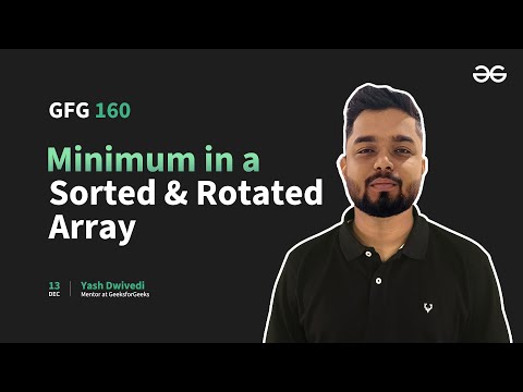 GfG 160 | Day- 29 | Minimum in a Sorted and Rotated Array | 160 Days Daily DSA Problem Solving | GfG