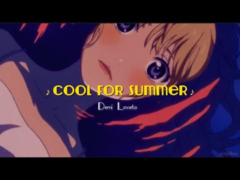 cool for the summer: demi lovato [ slowed down reverb ] 🎧💕