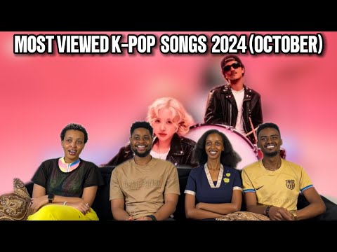 Our Reaction To (TOP 100) MOST VIEWED K-POP SONGS OF 2024 (OCTOBER | WEEK 4)