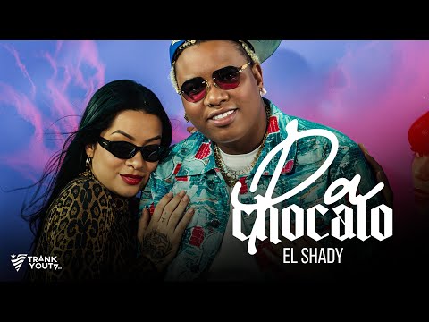 El Shady -  PA CHOCALO (Video Oficial)