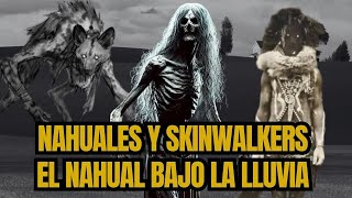 Skinwalkers y Nahuales. Historias para no dormir.