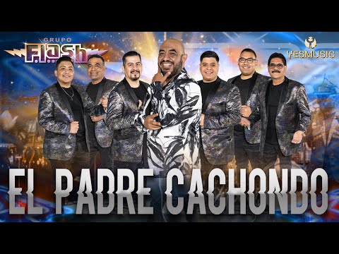 Grupo Flash | El Padre Cachondo | Video En Vivo