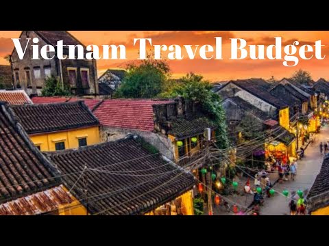 Vietnam Travel Budget | Vietnam Travel Guide | Places to visit in Vietnam | Things To Do In Vietnam