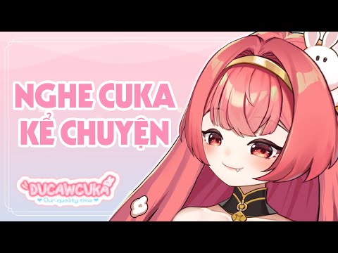 Lâu không nghe chuyện nhảm nhớ wá nè | DUCAWCUKA | HIBIKI DU CA