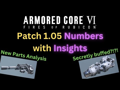 Patch 1.05 Breakdown with Numbers and Insight - Armored Core 6 (AC6) Arena Update!