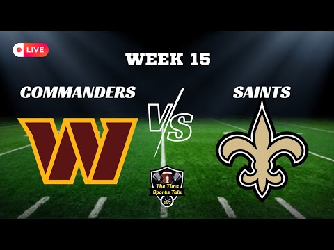 Washington Commanders VS New Orleans Saints! LIVE Play By Play / Analysis