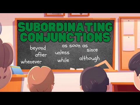 Subordinating Conjunctions | Learn about how to use subordinating conjunctions