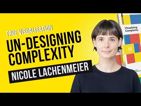 Nicole Lachenmeier 'UN-Designing Complexity: Beyond Templates to True Visualization'