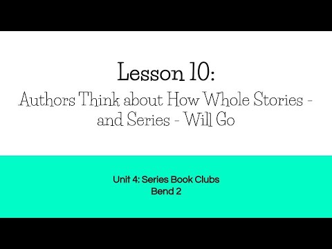 Lesson 10 Authors Think About How Whole Stories and Series Will Go