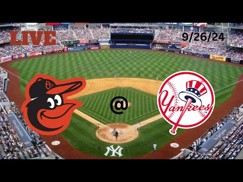 Baltimore Orioles @ New York Yankees | LIVE! Play-by-Play & Commentary | 9/26/24 | Game #159