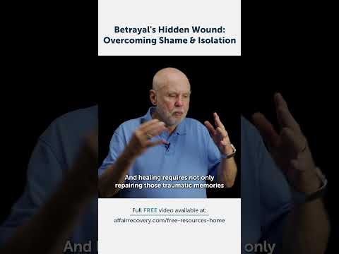 Betrayal's Hidden Wound: Overcoming Shame and Isolation