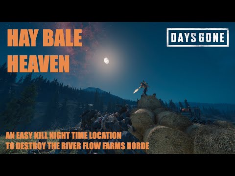 Days Gone - Using Hay Bales To Destroy The River Flow Farms Horde, VERY EASILY.