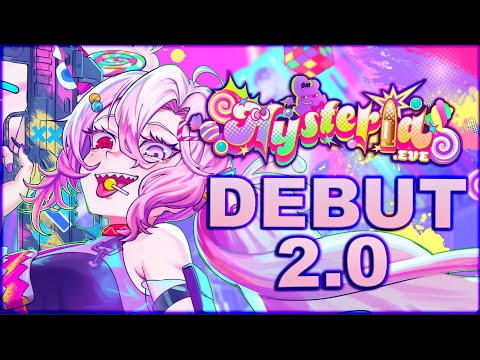 【 DEBUT 2.0 】ALL ABOUT HYSTERIA, ARE YOU READY? 🍭💥【Hysteria.EVE | EVE.EXE】