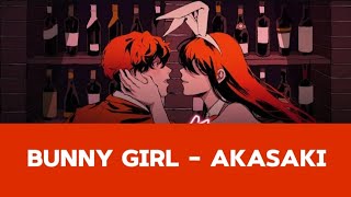 Bunny Girl - Akasaki [ Romaji Lyrics - Eng Sub ]