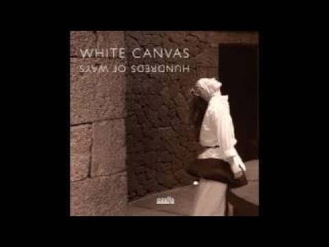 White Canvas Hundreds Of Ways (full album)