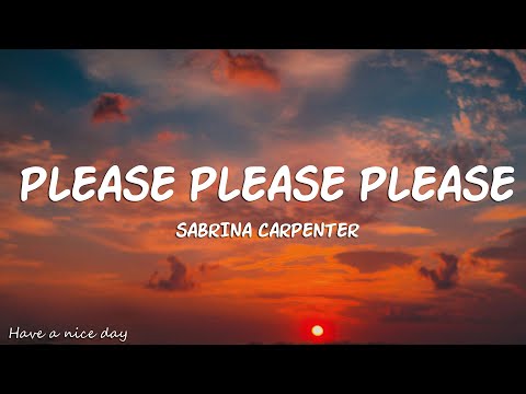 Sabrina Carpenter - Please Please Please (Lyrics)