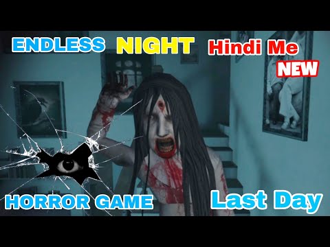 ENDLESS LAST NIGHT GAMPLAY || HORROR 😱 ||MR DEEP