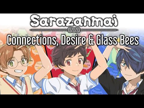 Sarazanmai: Connections, Desire & Glass Bees