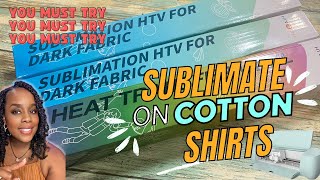 Testing out Sublimation HTV Vinyl for Cotton or Dark T-shirts