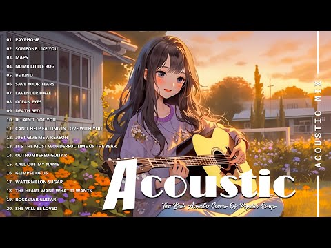 Best Acoustic Songs Collection - Acoustic Guitar Covers Of Popular Songs - Chill Acoustic Love Songs