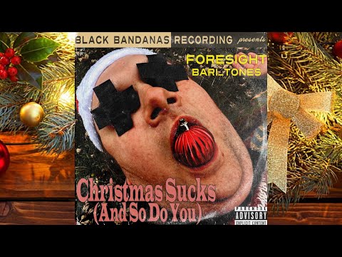 Foresight, Bari_Tones - Christmas Sucks (And So Do You) Offical Music Video [Starring Nephew Quin]