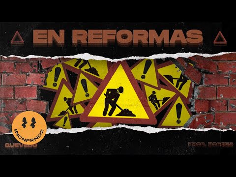 En Reformas - QUEVEDO [PROD. Borges]