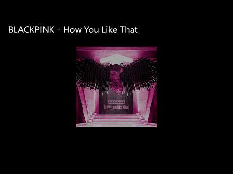 블랙핑크(BLACKPINK) - How You Like That / 가사