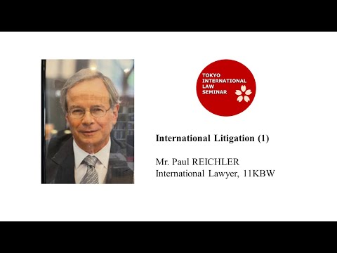 International Litigation (1) – Mr. Paul REICHLER (International Lawyer, 11KBW)