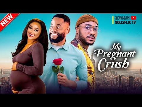 MY PREGNANT CRUSH - CHIOMA NWAOHA, CHIKE DANIELS, KENNETH NWADIKE | Nigerian Family Movie