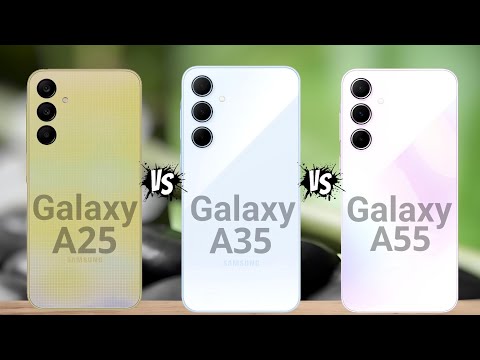 Samsung galaxy A25 5G Vs Samsung galaxy A35 5G Vs Samsung galaxy A55 5G