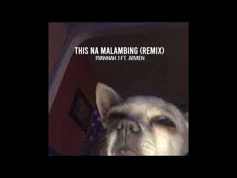 This Na Malambing - Ryannah J & Arvien (Remix)