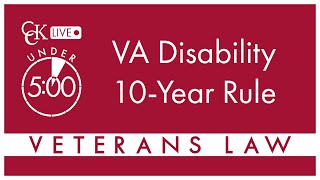 VA Disability 10-Year Rule Explained