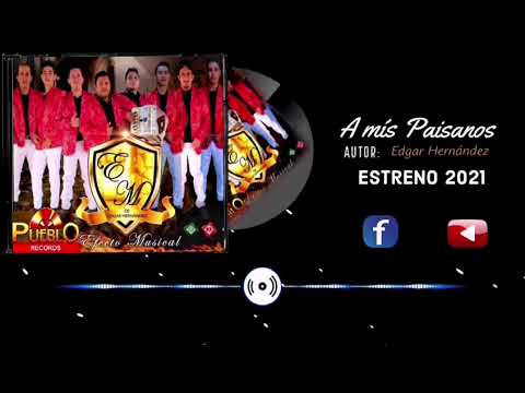 A Mis Paisanos / Efecto Musical De Edgar Hernández / ¡¡¡Estreno 2021!!!