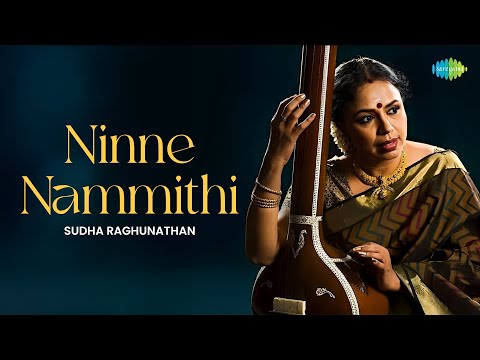 Ninne Nammithi | Sudha Raghunathan | Mysore Vasudevachar | Carnatic Classical Music