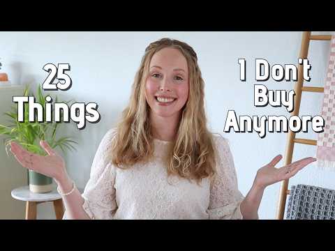 25 Things I Don't Buy to Avoid Clutter in my Home | Minimalism Tips