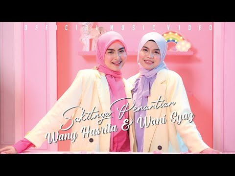 Wany Hasrita & Wani Syaz - Sakitnya Penantian (Official Music Video)