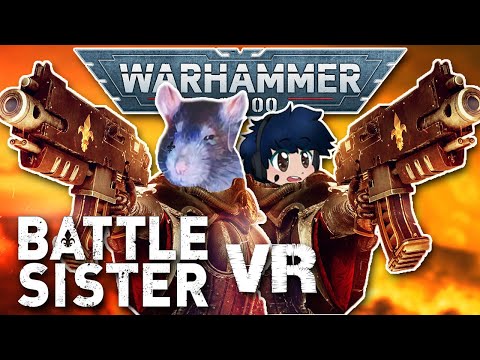 WE CAN BE TRUSTED WITH BOLTERS AND CHAINSWORDS || Warhammer 40k: Battle Sisters VR Co-op