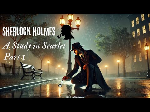 A Sherlock Holmes Story: A Study in Scarlet Audiobook Part 1