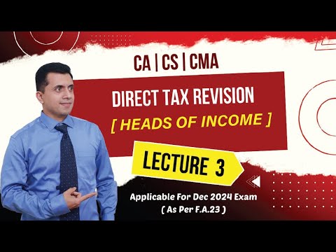 Direct Tax Revision | Heads Of Income Part 3 | CA/CS/CMA