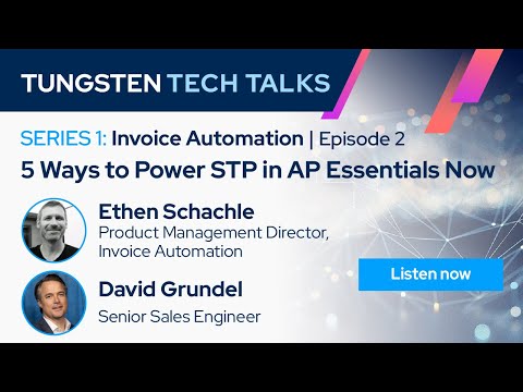 Invoice Automation: 5 Ways to Power STP in AP Essentials Now | S1/Ep.2