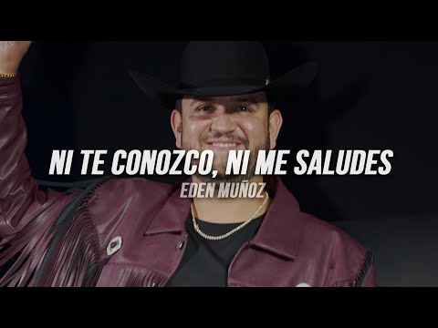 Eden Muñoz - Ni Te Conozco, Ni Me Saludes | Letra